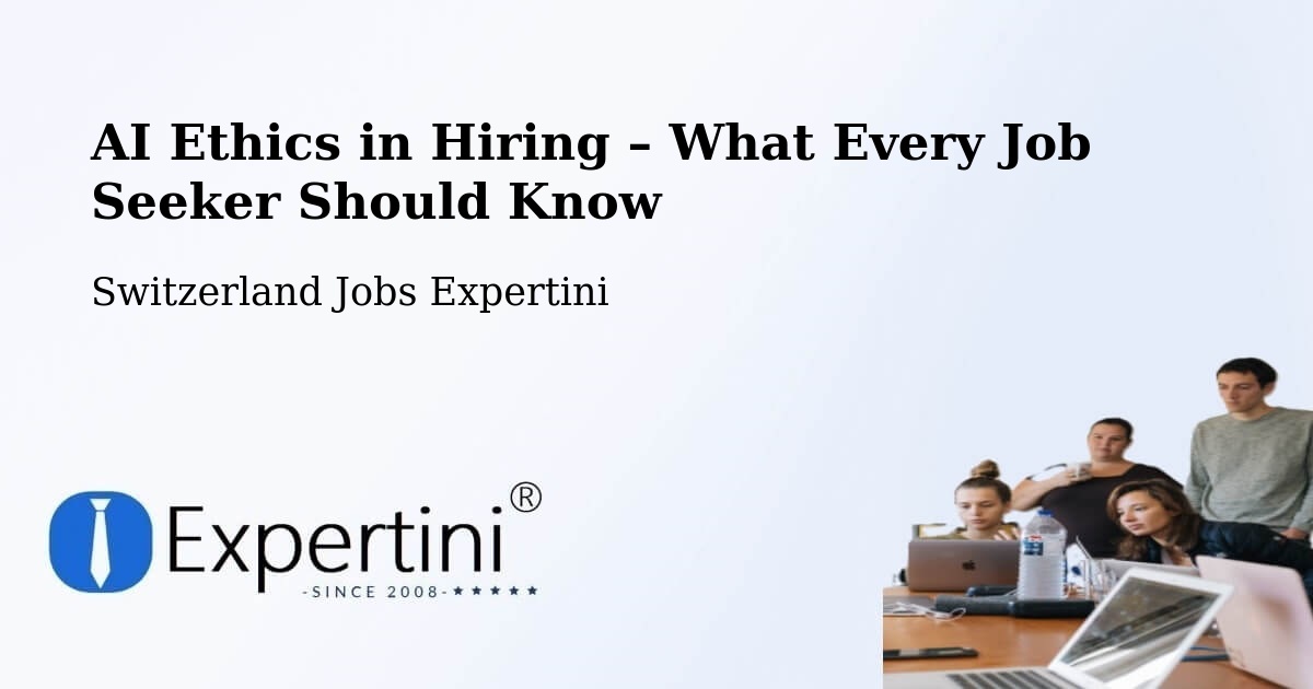 AI Ethics in Recruitment & Hiring – Bern - Bern, Switzerland Jobs Expertini