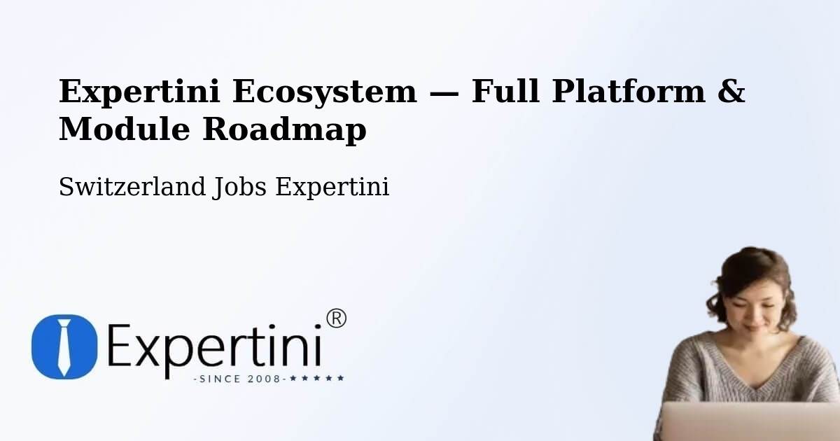 Expertini Ecosystem — Full Platform & Module Roadmap – Bern