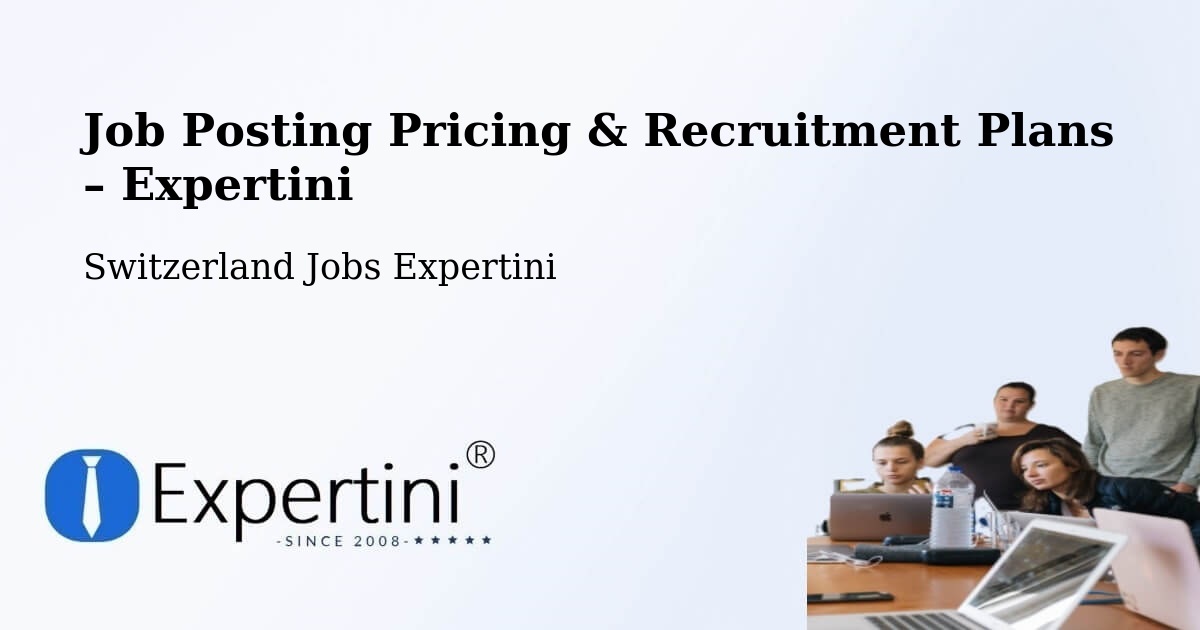 Job Posting Pricing & Recruitment Plans – Bern - Bern, Switzerland Jobs Expertini