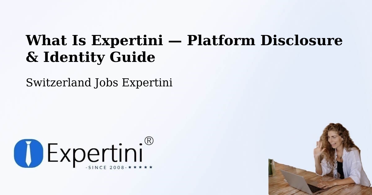 What Is Expertini — Platform Disclosure & Identity Guide – Bern